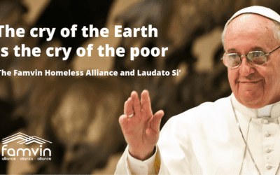 The FHA & Laudato Si’ – The Famvin Homeless Alliance and Laudato Si’ (and III)